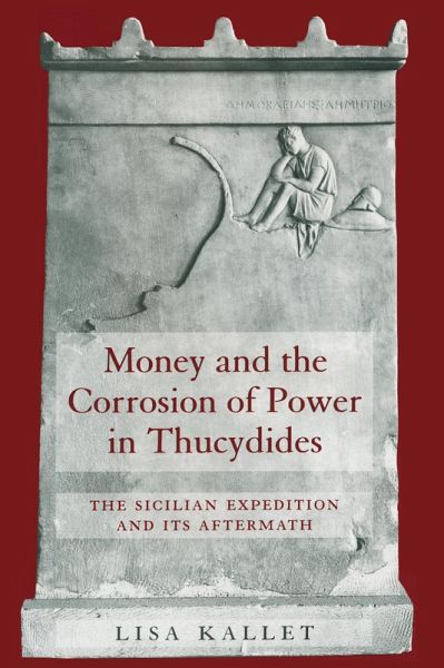 Money and the Corrosion of Power in Thucydides (eBook, ePUB) Money and the Corrosion of Power in Thucydides (eBook, ePUB)