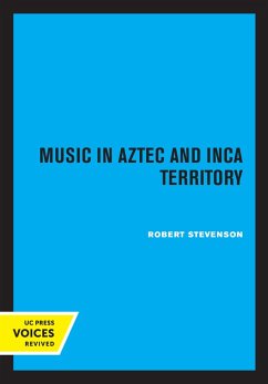 Music in Aztec and Inca Territory (eBook, ePUB) - Stevenson, Robert M.