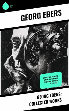 Cover Georg Ebers: Collected Works (eBook, ePUB)