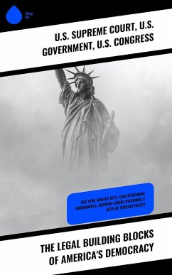 The Legal Building Blocks of America's Democracy (eBook, ePUB) - Court, U. S. Supreme; Government, U. S.; Congress, U. S.