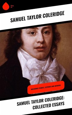 Samuel Taylor Coleridge: Collected Essays (eBook, ePUB) - Coleridge, Samuel Taylor