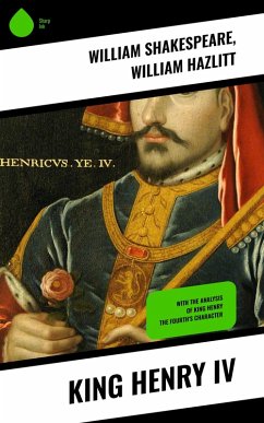 King Henry IV (eBook, ePUB) - Shakespeare, William; Hazlitt, William