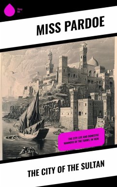 The City of the Sultan (eBook, ePUB) - Pardoe, Miss