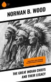The Great Indian Chiefs and Their Legacy (eBook, ePUB)