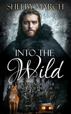 Into the Wild - der Eigenbrötler und der Omega (eBook, ePUB) - March, Shelby
