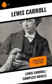 Lewis Carroll: Complete Novels (eBook, ePUB)
