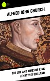 The Life and Times of King Henry V of England (eBook, ePUB)