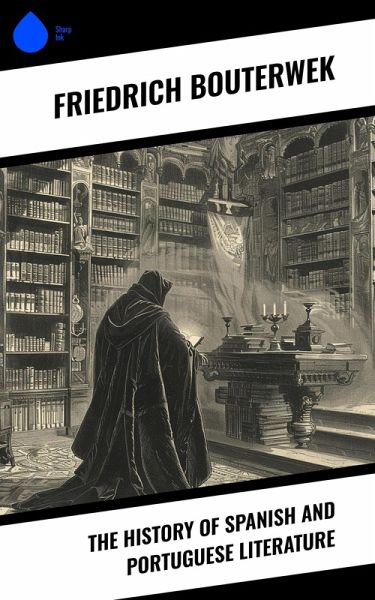 The History of Spanish and Portuguese Literature (eBook, ePUB)