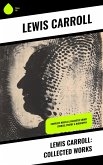 Lewis Carroll: Collected Works (eBook, ePUB)
