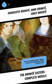 The Brontë Sisters - Complete Novels (eBook, ePUB)