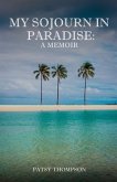 MY SOJOURN IN PARADISE (eBook, ePUB)