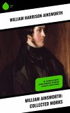 William Ainsworth: Collected Works (eBook, ePUB)