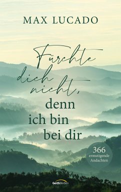 Fürchte dich nicht, denn ich bin bei dir (eBook, ePUB) - Lucado, Max