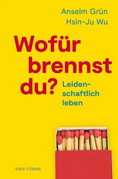 Wofür brennst du? (eBook, ePUB) - Grün, Anselm