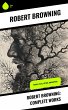 Robert Browning: Complete Works (eBook,... - Bild 1