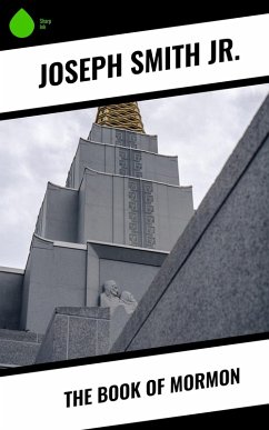 The Book of Mormon (eBook, ePUB) - Jr., Joseph Smith