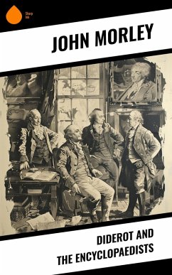 Diderot and the Encyclopaedists (eBook, ePUB) - Morley, John