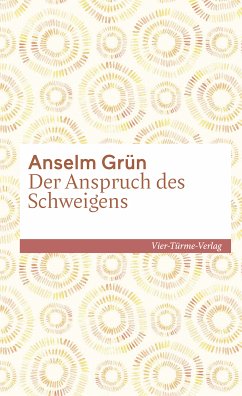 Der Anspruch des Schweigens (eBook, ePUB) - Grün, Anselm