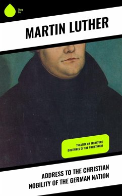 Address To the Christian Nobility of the German Nation (eBook, ePUB) - Luther, Martin