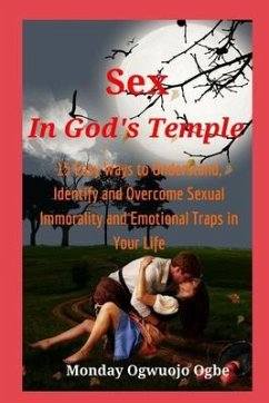 Sex in God's Temple - 15 Easy Ways to Understand, Identify and Overcome Sexual Immorality (eBook, ePUB) - Ogbe, Ambassador Monday O.