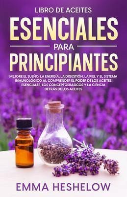 Libro De Aceites Esenciales Para Principiantes (eBook, ePUB)