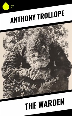 The Warden (eBook, ePUB) - Trollope, Anthony