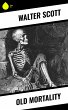 Old Mortality (eBook, ePUB) - Bild 1