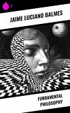 Fundamental Philosophy (eBook, ePUB) Fundamental Philosophy (eBook, ePUB)
