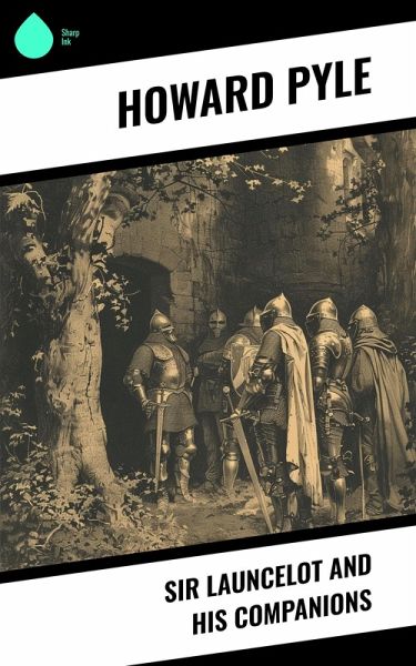 Sir Launcelot and His Companions (eBook, ePUB) Sir Launcelot and His Companions (eBook, ePUB)