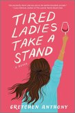 Tired Ladies Take a Stand (eBook, ePUB)