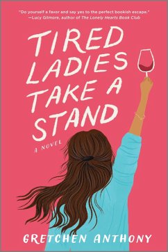 Tired Ladies Take a Stand (eBook, ePUB) - Anthony, Gretchen