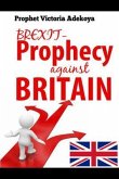 BREXIT - Prophecy Against United Kingdom (eBook, ePUB) BREXIT - Prophecy Against United Kingdom (eBook, ePUB)