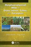 Morphoanatomical Atlas of Grass Leaves, Culms, and Caryopses (eBook, ePUB) Morphoanatomical Atlas of Grass Leaves, Culms, and Caryopses (eBook, ePUB)