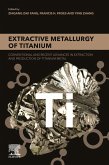 Extractive Metallurgy of Titanium (eBook, ePUB) Extractive Metallurgy of Titanium (eBook, ePUB)
