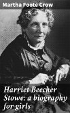 Harriet Beecher Stowe: a biography for girls (eBook, ePUB)