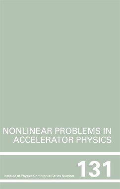 Nonlinear Problems in Accelerator Physics, Proceedings of the INT workshop on nonlinear problems in accelerator physics held in Berlin, Germany, 30 March - 2 April, 1992 (eBook, ePUB) - Berz, Martin