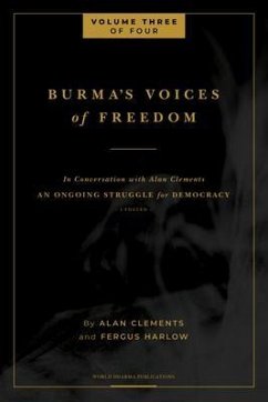 Burma's Voices of Freedom in Conversation with Alan Clements, Volume 3 of 4 (eBook, ePUB) - Harlow, Fergus; Clements, Alan E