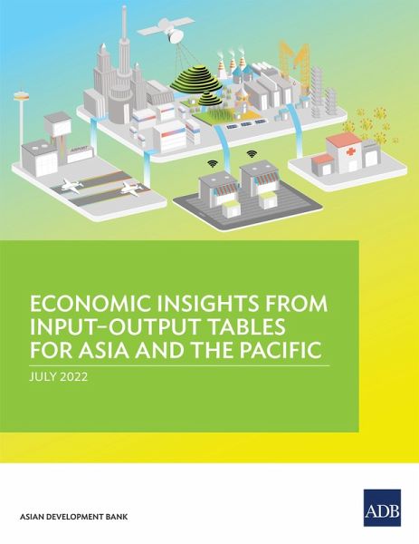 Economic Insights from Input-Output Tables for Asia and the Pacific (eBook, ePUB) Economic Insights from Input-Output Tables for Asia and the Pacific (eBook, ePUB)