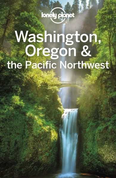 Lonely Planet Washington, Oregon & the Pacific Northwest (eBook, ePUB) Lonely Planet Washington, Oregon & the Pacific Northwest (eBook, ePUB)