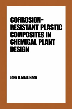 Corrosion-Resistant Plastic Composites in Chemical Plant Design (eBook, ePUB) - Mallinson, John H.