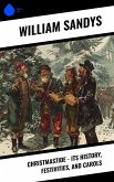 Christmastide - Its History, Festivities, and Carols (eBook, ePUB)