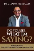 Do You See What I'm Saying? (Ebook): Walking By Faith (eBook, ePUB)