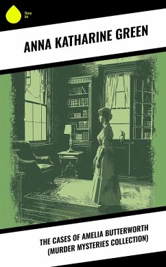 Cover The Cases of Amelia Butterworth (Murder Mysteries Collection) (eBook, ePUB)