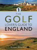 Golf Lover's Guide to England (eBook, ePUB) Golf Lover's Guide to England (eBook, ePUB)