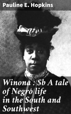 Winona : A tale of Negro life in the South and Southwest (eBook, ePUB) - Hopkins, Pauline E.
