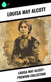 Louisa May Alcott - Premium Collection (eBook, ePUB)