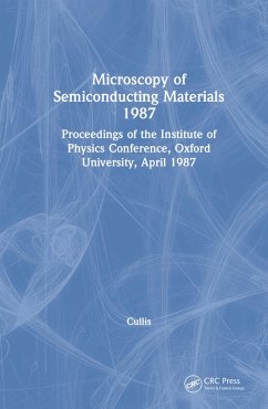 Microscopy of Semiconducting Materials 1987, Proceedings of the Institute of Physics Conference, Oxford University, April 1987 (eBook, ePUB) - Cullis, A. G.