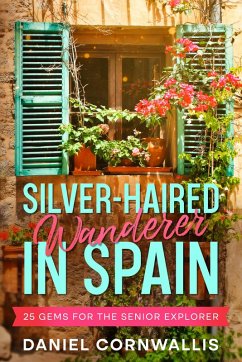 Silver-Haired Wanderer in Spain (eBook, ePUB) Cover Silver-Haired Wanderer in Spain (eBook, ePUB)