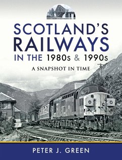 Scotland's Railways in the 1980s and 1990s (eBook, ePUB) - Peter J Green, Green
