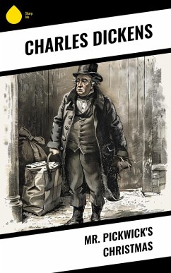 Mr. Pickwick's Christmas (eBook, ePUB) - Dickens, Charles